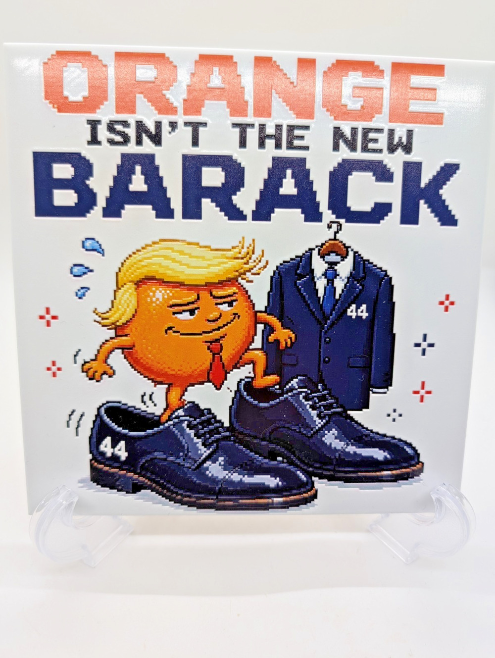 Orange Isn’t the New Barack 6x6 Ceramic Tile W/ Easel Political Humor Trump Gift